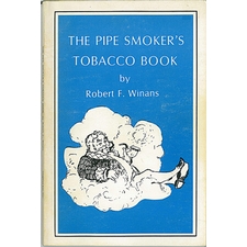 The Pipe Smoker's Tobacco Book - Robert F. Winans