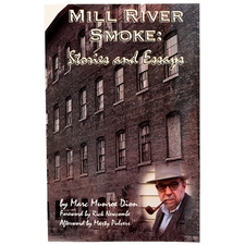 Mill River Smoke: Stories and Essays
