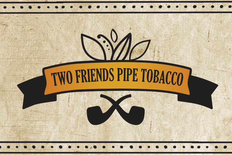 The Evolution of Two Friends Pipe Tobaccos