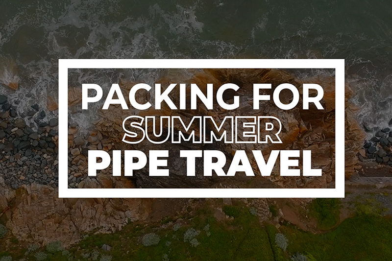 Packing For Summer Pipe Travel