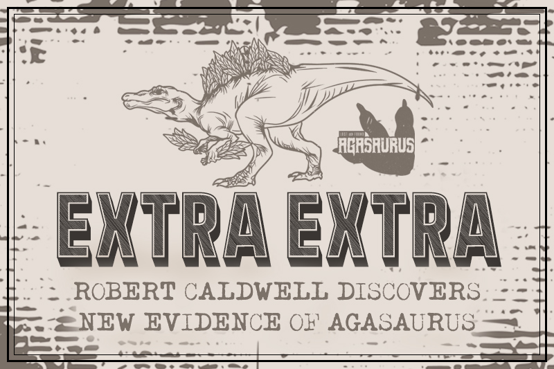 Extra Extra: Robert Caldwell Discovers New Evidence of Agasaurus | Daily Reader