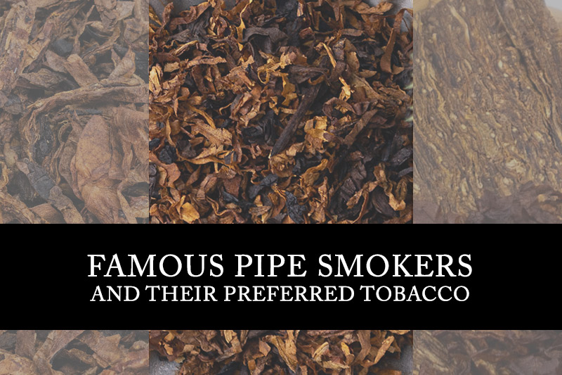 Famous Pipe Smokers and their Preferred Tobacco 