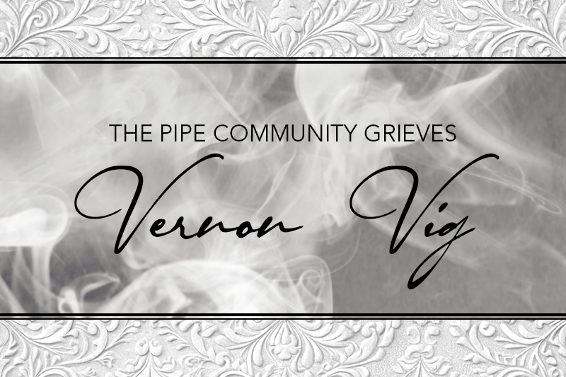 The Pipe Community Grieves Vernon Vig | Daily Reader