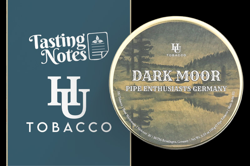 hu tobacco reviews Tasting Notes: HU Dark Moor
