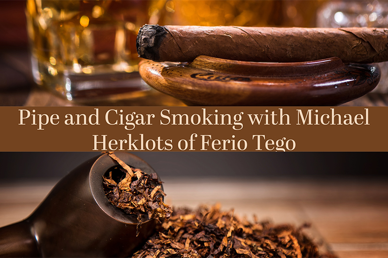 Pipe and Cigar Smoking with Michael Herklots of Ferio Tego 