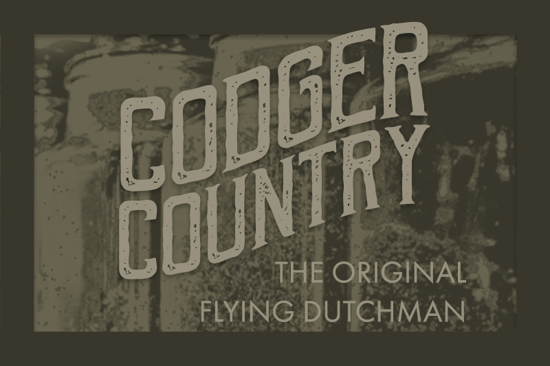 Codger Country: The Original Flying Dutchman 