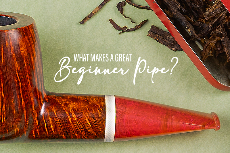 What Makes A Great Beginner Pipe? 