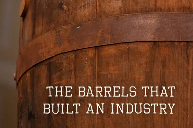 The Barrels That Built An Industry 