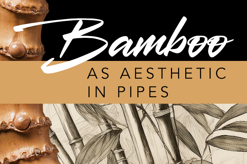 Bamboo as Aesthetic in Pipes 